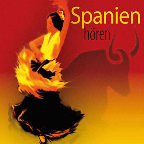 Spanien hören: Eine musikalisch illustrierte Reise durch die Kulturgeschichte Spaniens von den Mythen bis in die Gegenwart, mit über 40 ... ... Mazarredo (Länder hören - Kulturen entdecken)